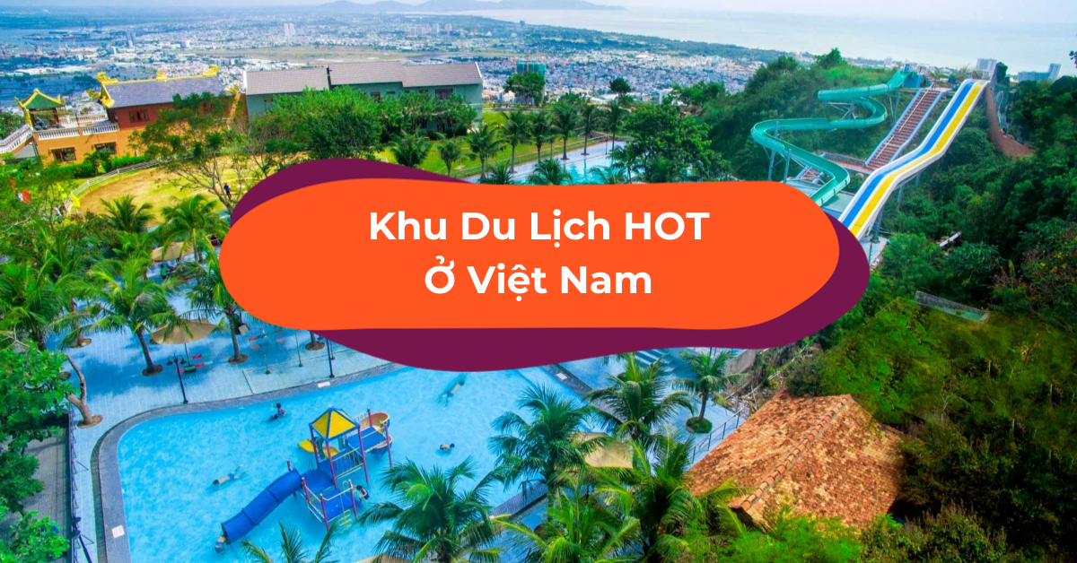 Gợi Ý 16 Khu Du Lịch Ở Việt Nam Để Đi Chơi Dịp Cuối Tuần