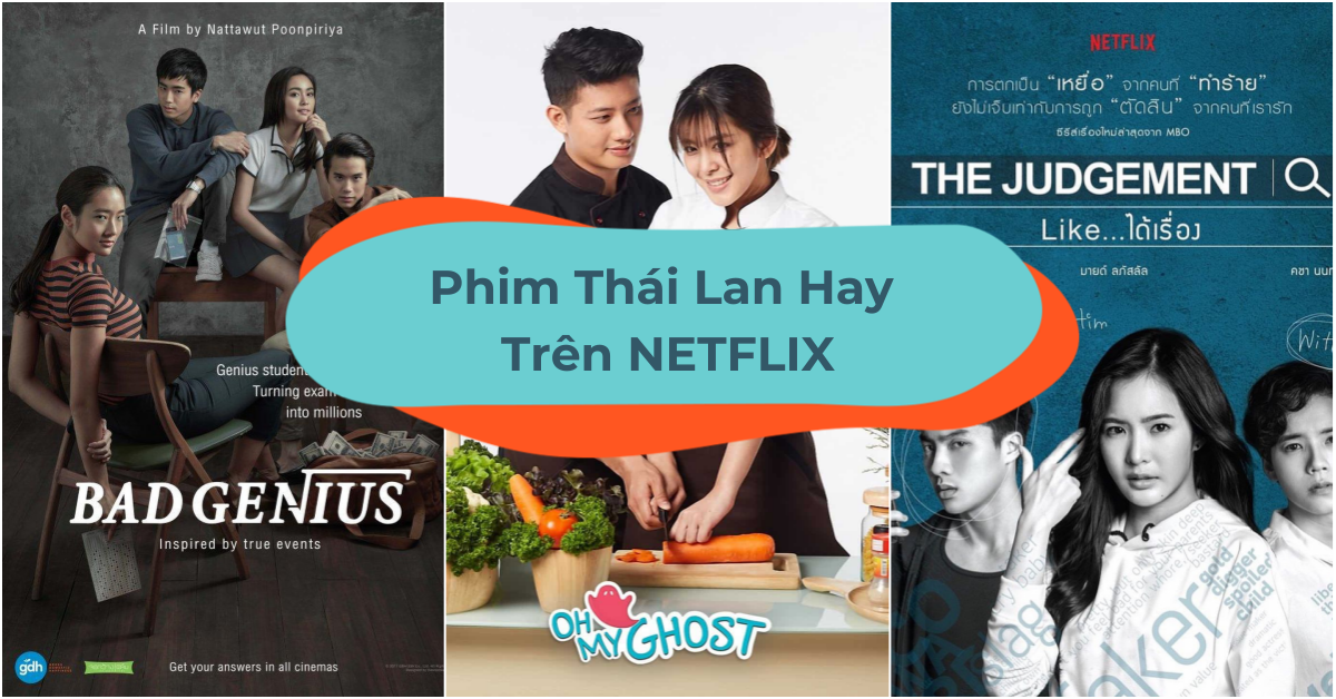 Bỏ Túi 13 Phim Thái Lan Hay Trên Netflix Để “Chill” Vào Cuối Tuần