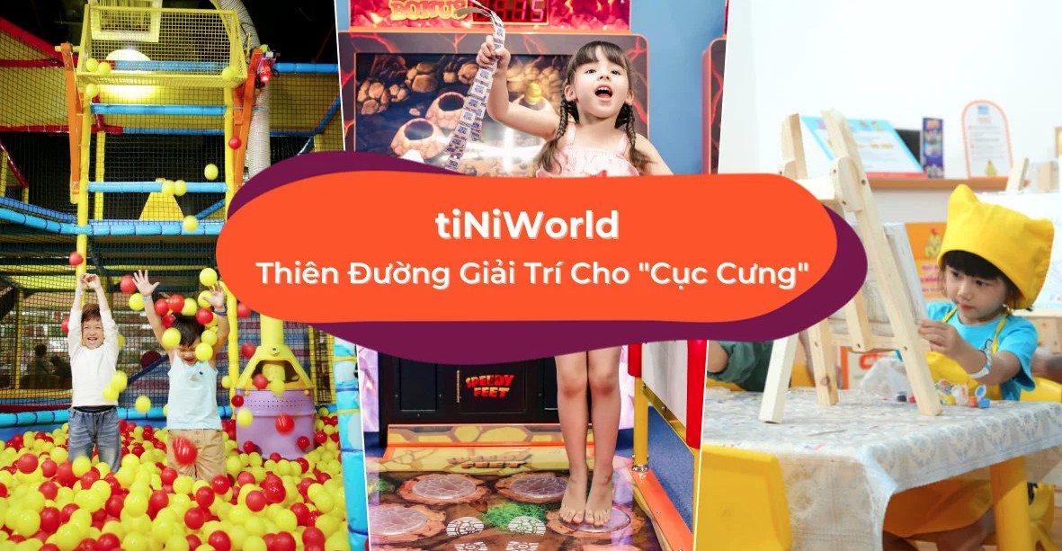 [Klook] tiNiWorld – Khu Vui Chơi Cho Trẻ Em Hàng Đầu Việt Nam