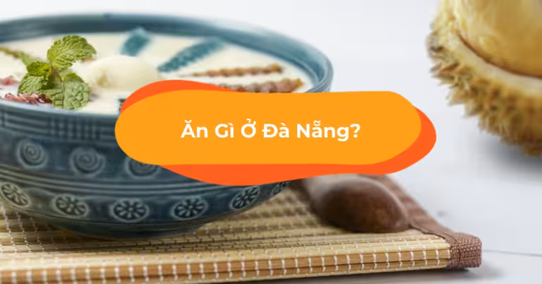 Xuýt Xoa Với 33 Món Ăn Không Thể Bỏ Qua Khi Đến Đà Nẵng