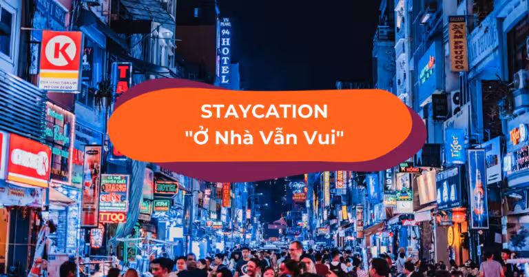 Staycation Là Gì? Bật Mí 12 Ý Tưởng Staycation Cho Cuối Tuần