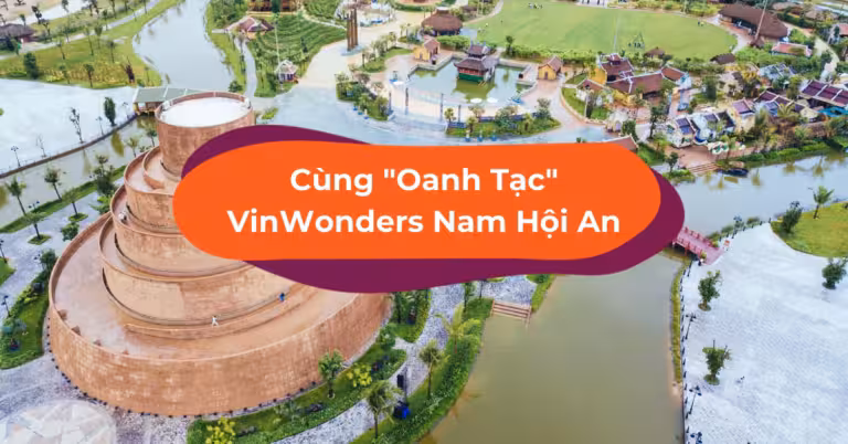 VinWonders Nam Hội An 1 Thiên Đường Giải Trí Cho Mọi Lứa Tuổi