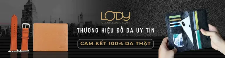 LODY Tinh Hoa Đồ Da Việt 1 Đơn vị cung cấp ví da nam, thắt lưng Dẫn dầu xu hướng thời trang đồ da trong nước dành cho nam giới