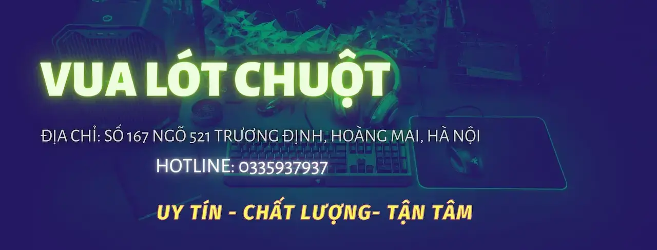 Vua Lót Chuột 1 Shop Cung Cấp Sản Phẩm Phụ Kiện Điện Tử Như Mô Hình, Lót Chuột, Miếng Lót Chuột