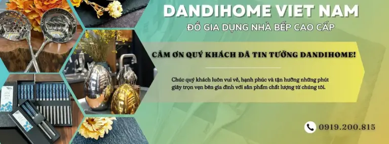 DandiHome 1 Đồ gia dụng cao cấp người đam mê ẩm thực và nấu nướng Với sứ mệnh đem lại những sản phẩm đồ gia dụng nhà bếp Chất lượng