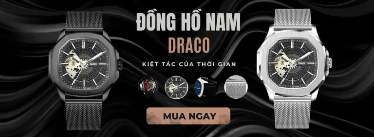 Draco sản phẩm đồng hồ chất lượng có giá trị cao đến tay người tiêu dùng 1 nhãn hiệu đồng hồ của Việt Nam còn mong muốn nâng cao giá trị cốt lõi của sản phẩm